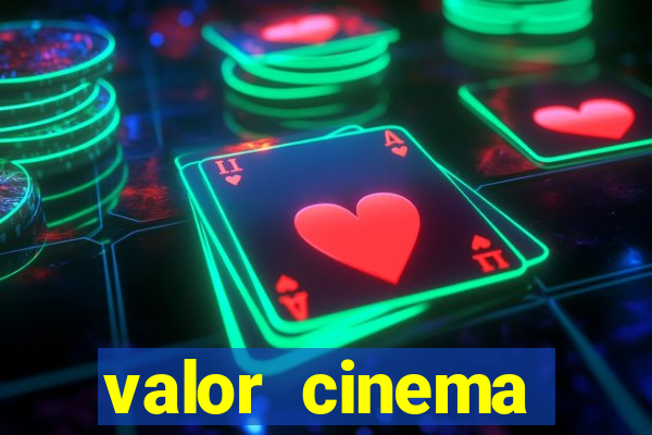 valor cinema shopping paralela